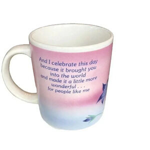 Mug Sentimental Birthday "I Celebrate this day because..." Mug